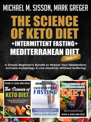 cover image of The Science of Keto Diet + Intermittent Fasting + Mediterranean Diet